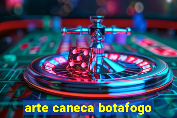 arte caneca botafogo